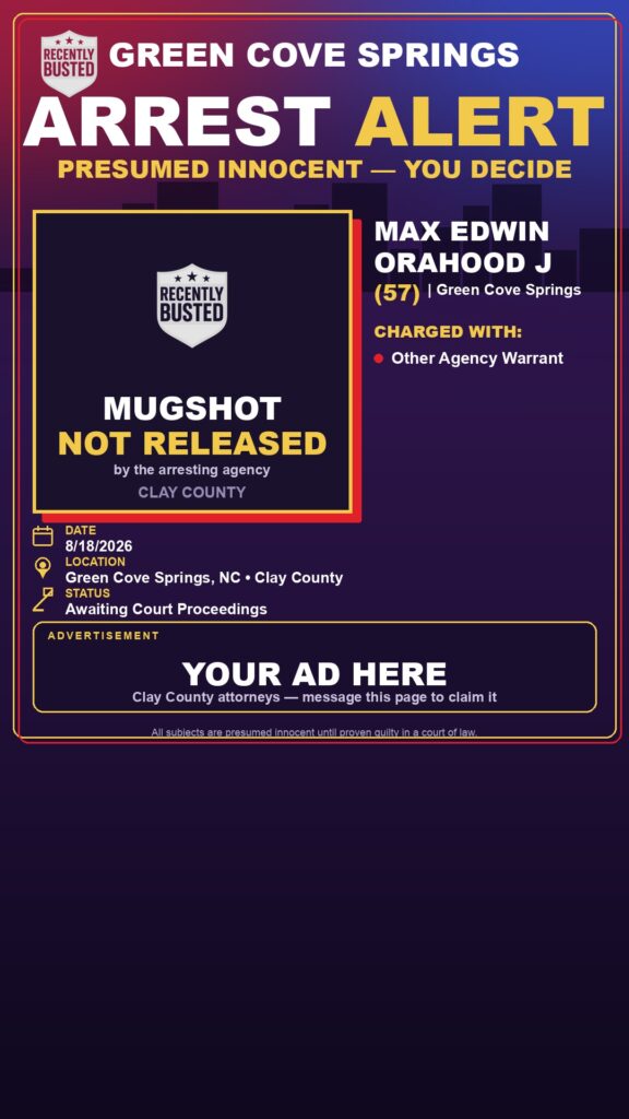 Arrest report — MAX EDWIN ORAHOOD J